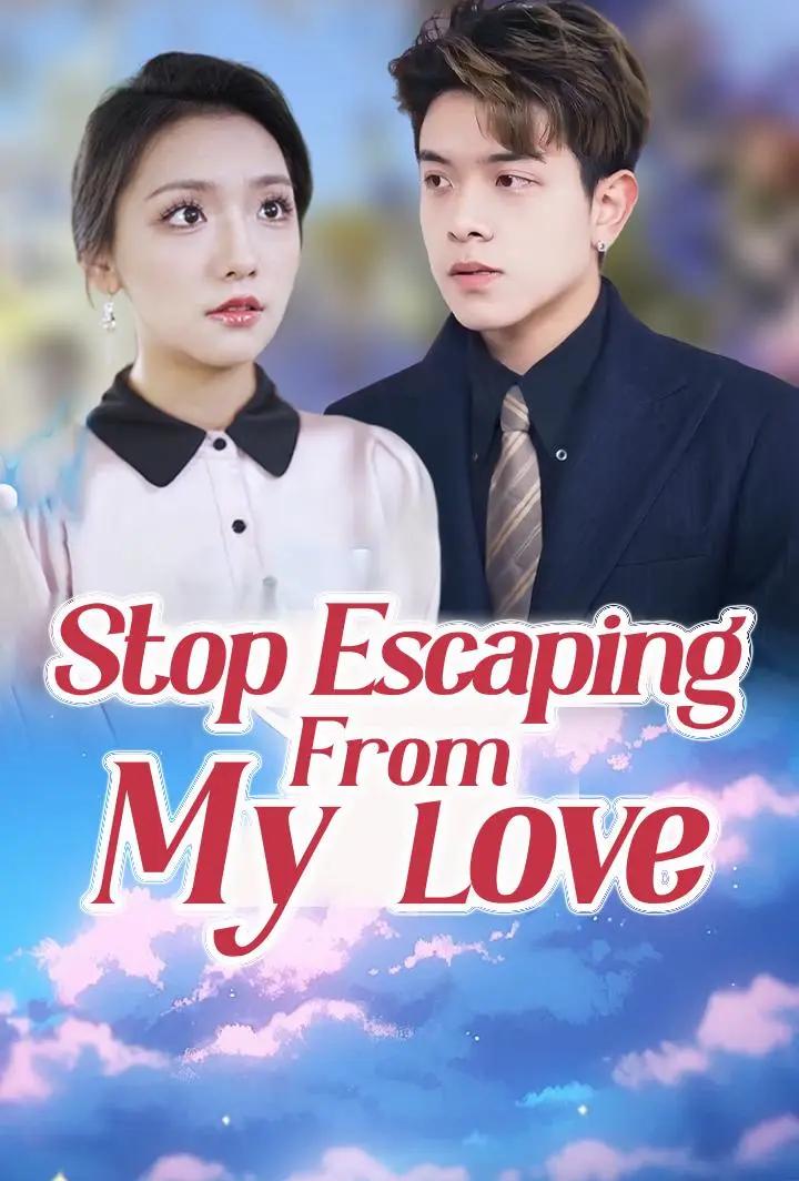 Stop Escaping From My Love