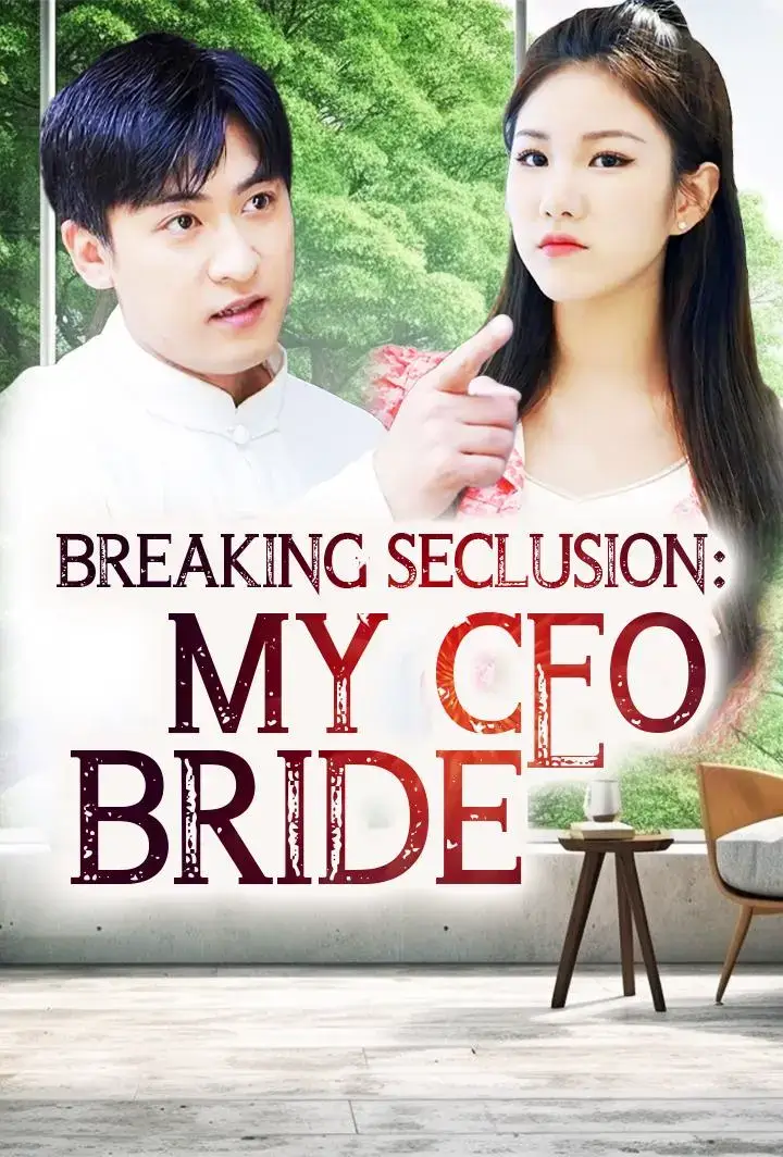 Breaking Seclusion: My CEO Bride
