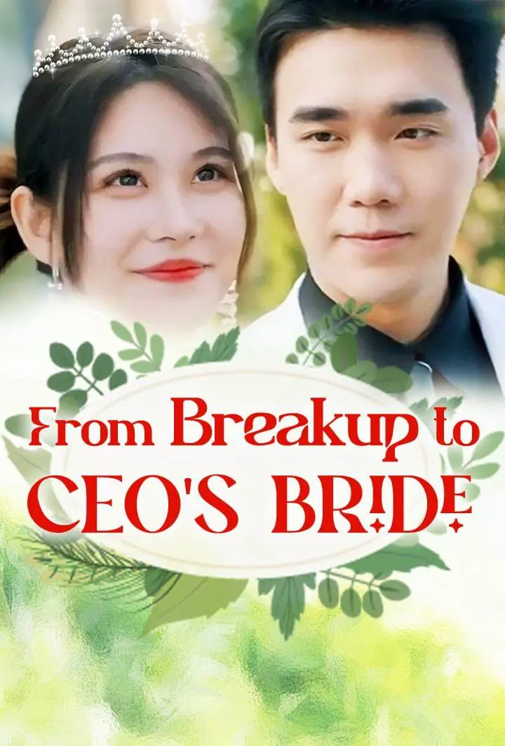 From Breakup to CEO's Bride