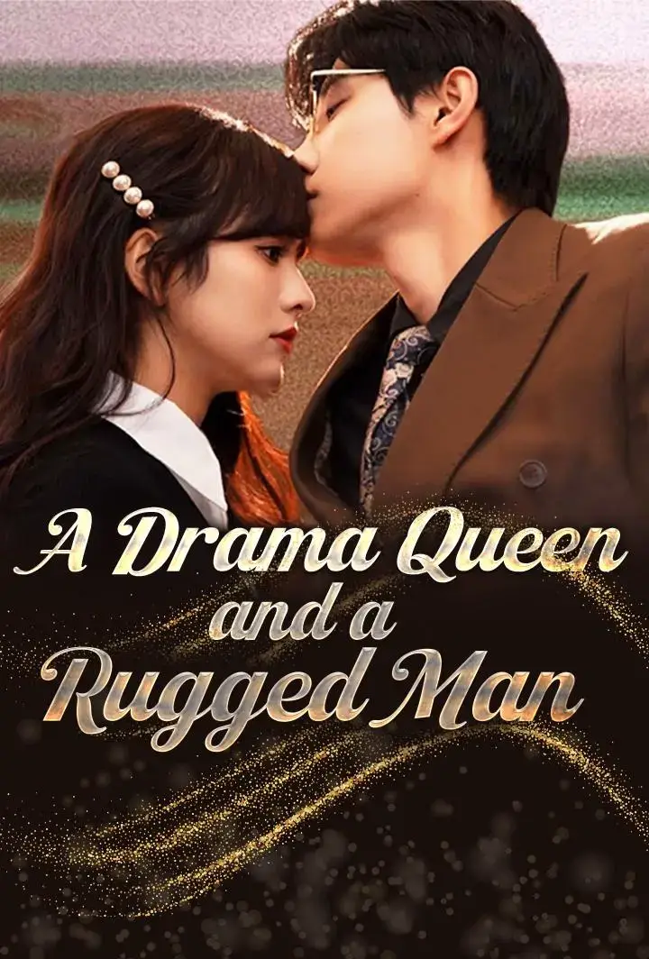 A Drama Queen and a Rugged Man