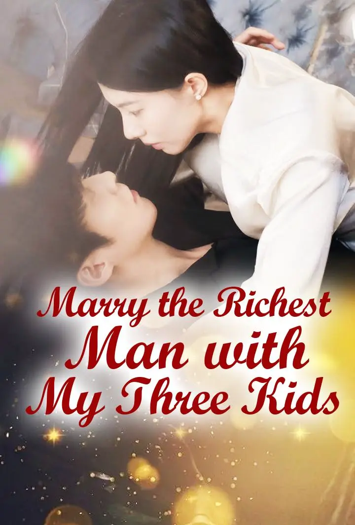 Marry the Richest Man with My Three Kids