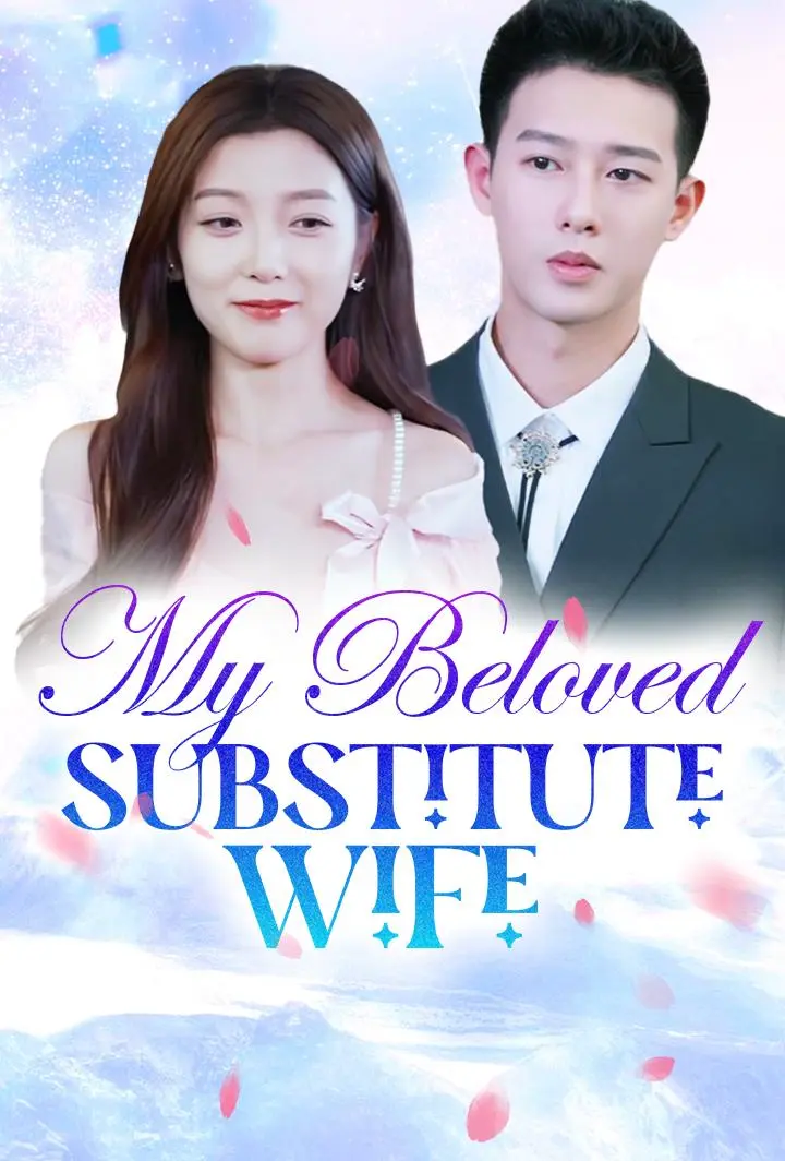 My Beloved Substitute Wife